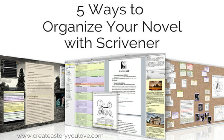 5 Ways To Organize Your Novel Using Scrivener | Create A Story You Love